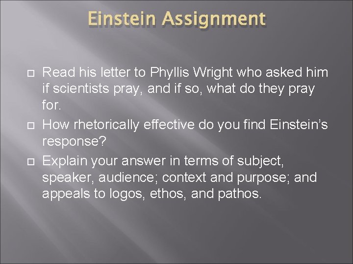 Einstein Assignment Read his letter to Phyllis Wright who asked him if scientists pray,