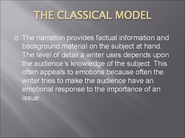 THE CLASSICAL MODEL The narration provides factual information and background material on the subject