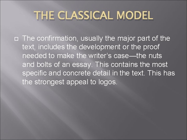 THE CLASSICAL MODEL The confirmation, usually the major part of the text, includes the