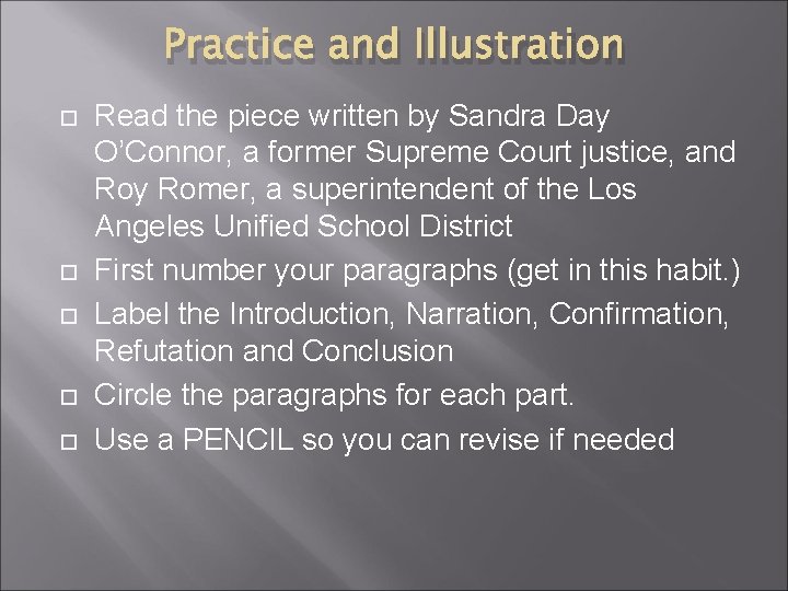 Practice and Illustration Read the piece written by Sandra Day O’Connor, a former Supreme