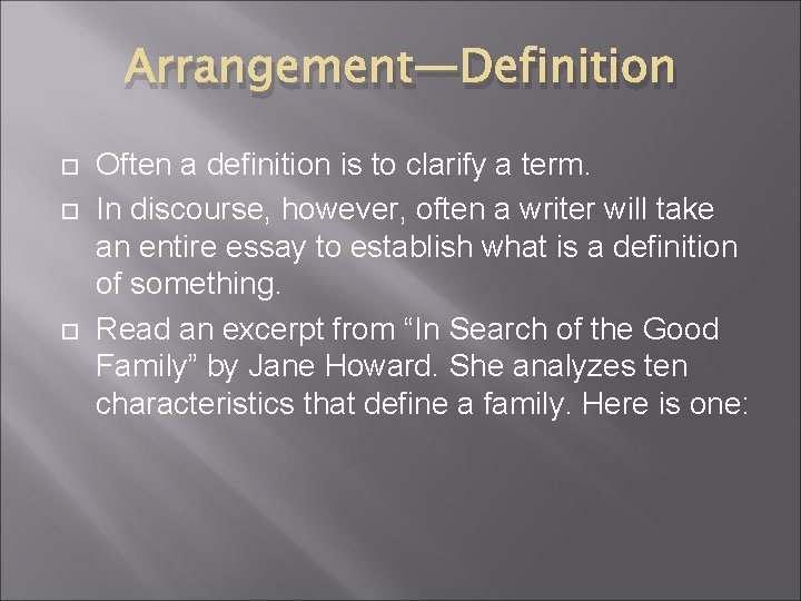 Arrangement—Definition Often a definition is to clarify a term. In discourse, however, often a