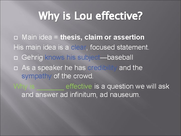 Why is Lou effective? Main idea = thesis, claim or assertion His main idea