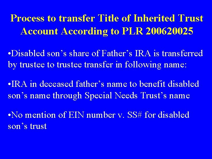 Process to transfer Title of Inherited Trust Account According to PLR 200620025 • Disabled