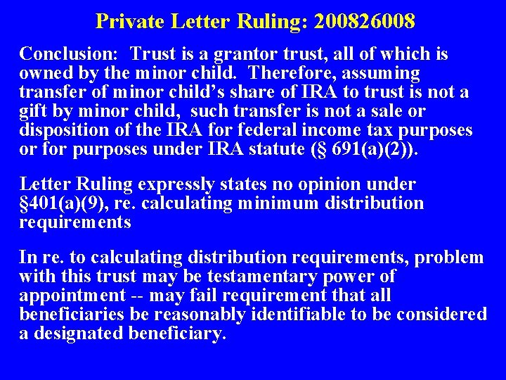 Private Letter Ruling: 200826008 Conclusion: Trust is a grantor trust, all of which is