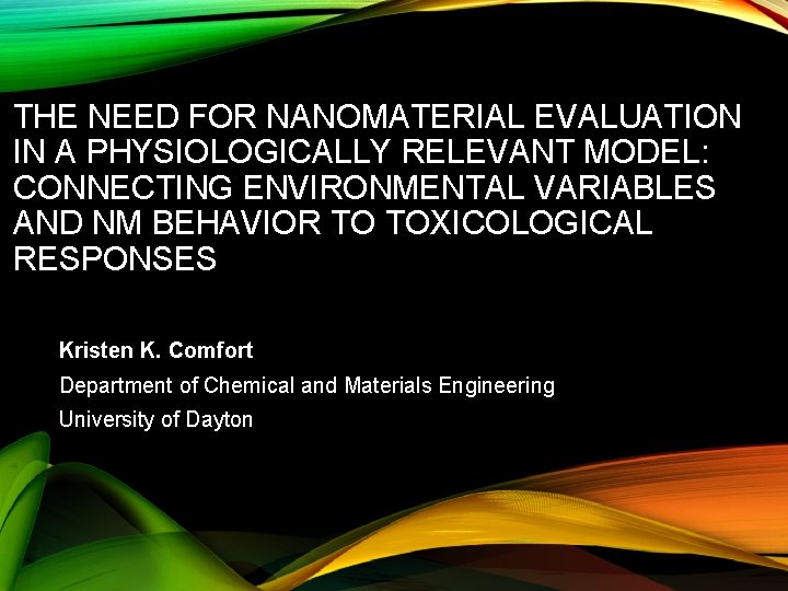 THE NEED FOR NANOMATERIAL EVALUATION IN A PHYSIOLOGICALLY RELEVANT MODEL: CONNECTING ENVIRONMENTAL VARIABLES AND
