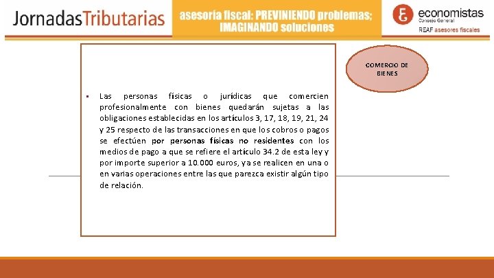 COMERCIO DE BIENES Las personas físicas o jurídicas que comercien profesionalmente con bienes quedarán COMERCIO DE BIENES Las personas físicas o jurídicas que comercien profesionalmente con bienes quedarán