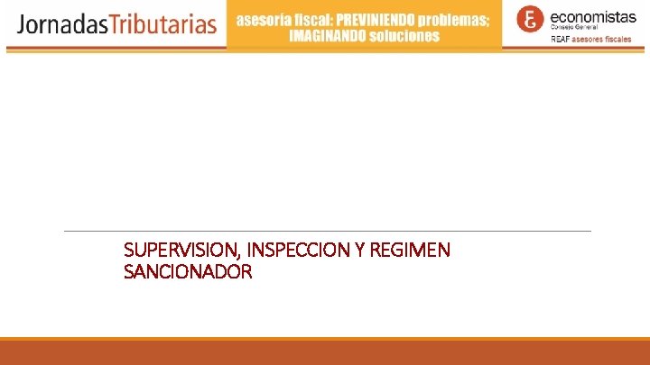 SUPERVISION, INSPECCION Y REGIMEN SANCIONADOR SUPERVISION, INSPECCION Y REGIMEN SANCIONADOR