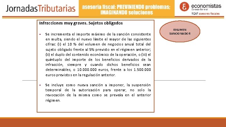 Infracciones muy graves. Sujetos obligados Se incrementa el importe máximo de la sanción consistente Infracciones muy graves. Sujetos obligados Se incrementa el importe máximo de la sanción consistente