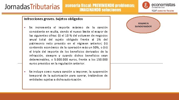 Infracciones graves. Sujetos obligados Se incrementa el importe máximo de la sanción consistente en Infracciones graves. Sujetos obligados Se incrementa el importe máximo de la sanción consistente en