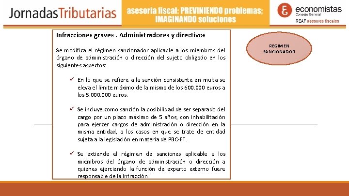 Infracciones graves. Administradores y directivos Se modifica el régimen sancionador aplicable a los miembros Infracciones graves. Administradores y directivos Se modifica el régimen sancionador aplicable a los miembros