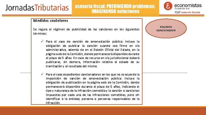 Medidas cautelares Se regula el régimen de publicidad de las sanciones en los siguientes Medidas cautelares Se regula el régimen de publicidad de las sanciones en los siguientes