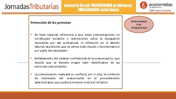 Protección de las personas • Se hace especial referencia a que estas comunicaciones no Protección de las personas • Se hace especial referencia a que estas comunicaciones no
