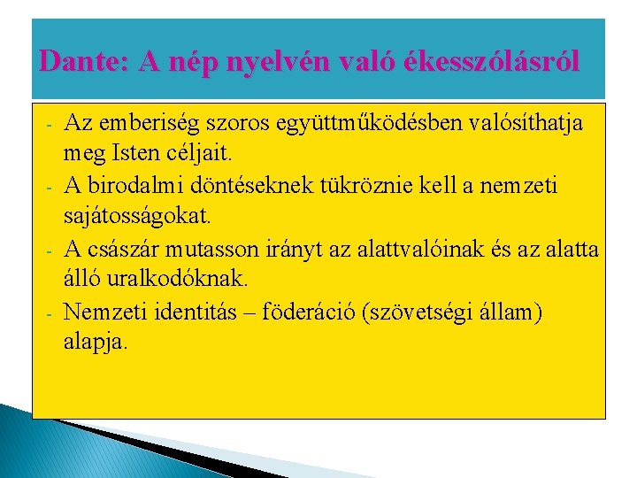 Dante: A nép nyelvén való ékesszólásról - - Az emberiség szoros együttműködésben valósíthatja meg