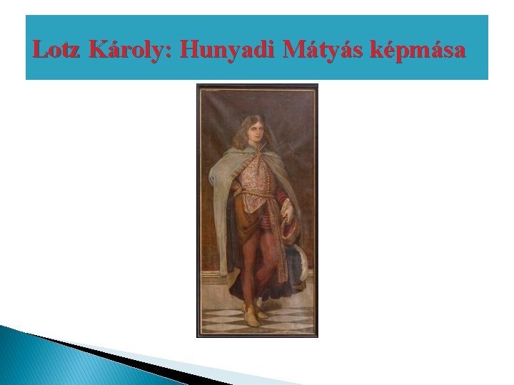 Lotz Károly: Hunyadi Mátyás képmása 