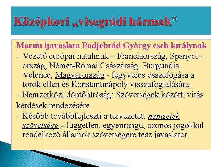 Középkori „visegrádi hármak” Marini ljavaslata Podjebrád György cseh királynak - Vezető európai hatalmak –