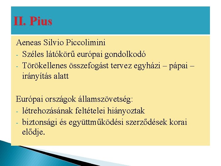 II. Pius Aeneas Silvio Piccolimini - Széles látókörű európai gondolkodó - Törökellenes összefogást tervez