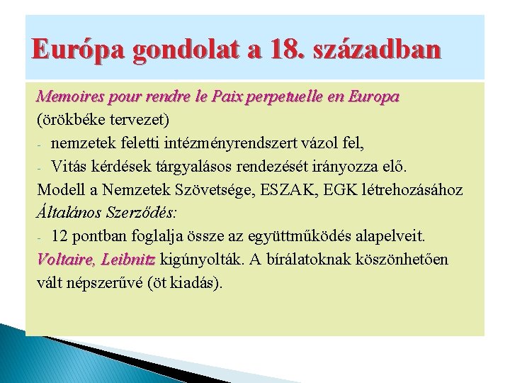 Európa gondolat a 18. században Memoires pour rendre le Paix perpetuelle en Europa (örökbéke