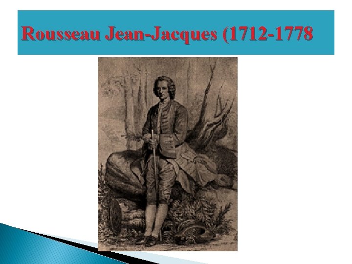 Rousseau Jean-Jacques (1712 -1778 