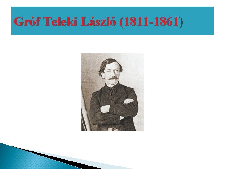Gróf Teleki László (1811 -1861) 