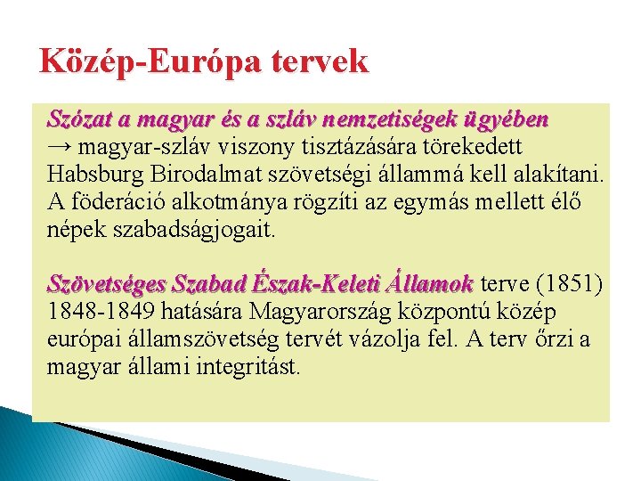 Közép-Európa tervek Szózat a magyar és a szláv nemzetiségek ügyében → magyar-szláv viszony tisztázására