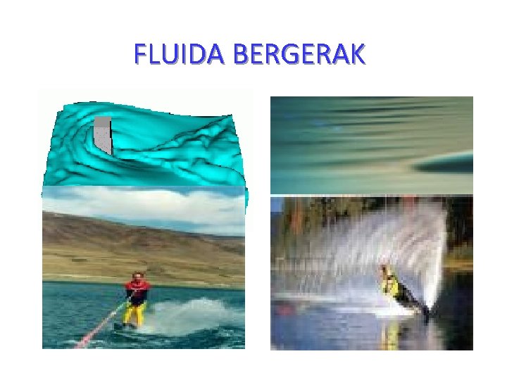 FLUIDA BERGERAK 