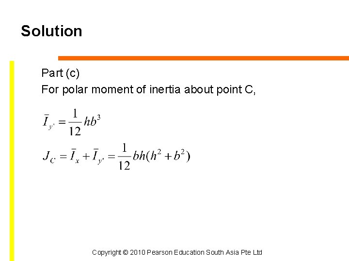 Solution Part (c) For polar moment of inertia about point C, Copyright © 2010 Solution Part (c) For polar moment of inertia about point C, Copyright © 2010