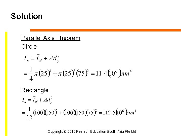 Solution Parallel Axis Theorem Circle Rectangle Copyright © 2010 Pearson Education South Asia Pte