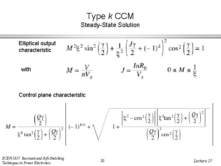 Type k CCM Steady-State Solution Elliptical output characteristic with Control plane characteristic ECEN 5817