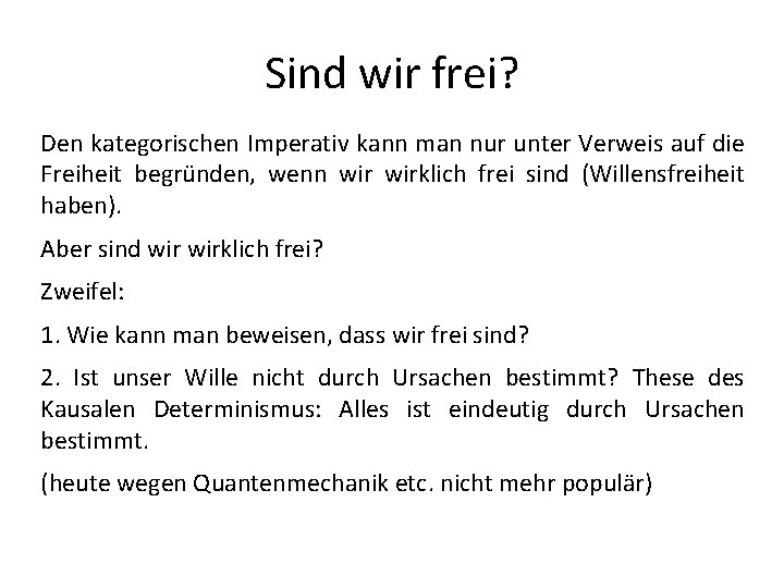 Sind wir frei? Den kategorischen Imperativ kann man nur unter Verweis auf die Freiheit