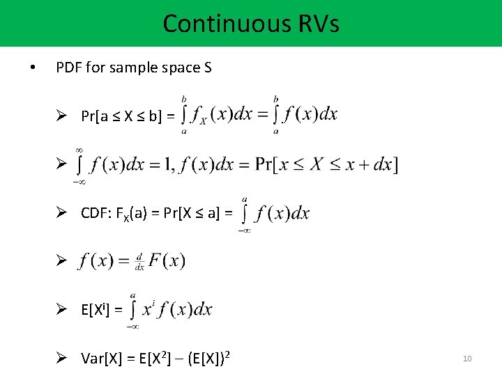 Continuous RVs • PDF for sample space S Ø Pr[a ≤ X ≤ b]