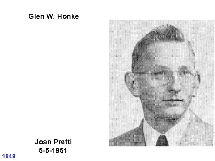Glen W. Honke 1949 Joan Pretti 5 -5 -1951 