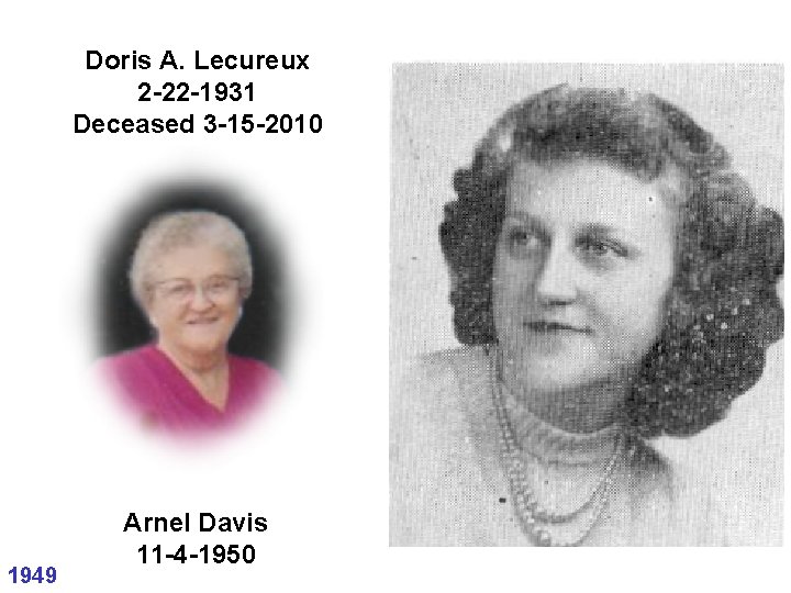 Doris A. Lecureux 2 -22 -1931 Deceased 3 -15 -2010 1949 Arnel Davis 11