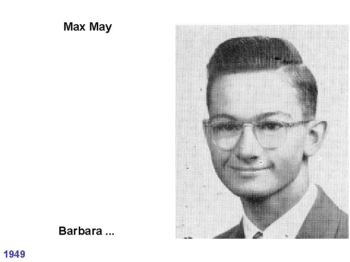 Max May Barbara. . . 1949 