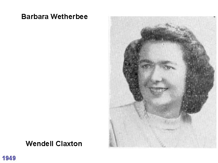 Barbara Wetherbee Wendell Claxton 1949 