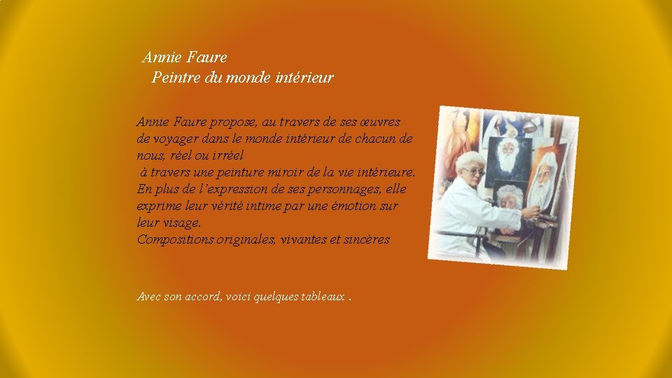 Annie Faure Peintre du monde intérieur Annie Faure propose, au travers de ses œuvres