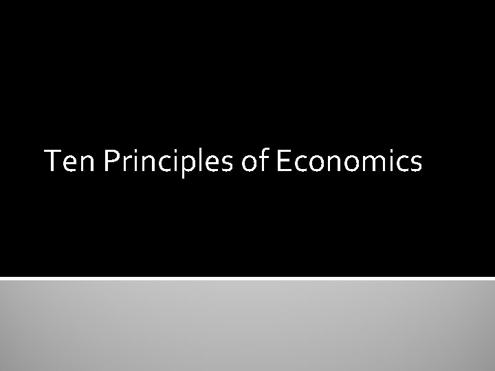 Ten Principles of Economics 