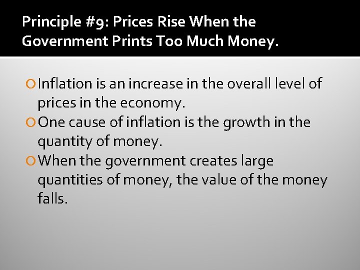 Principle #9: Prices Rise When the Government Prints Too Much Money. Inflation is an