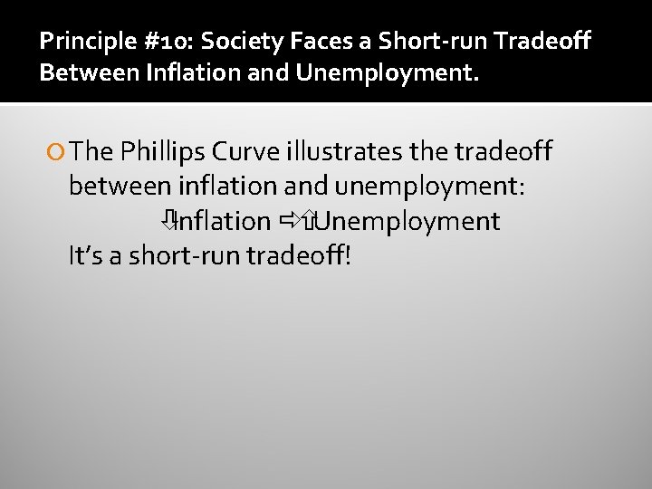 Principle #10: Society Faces a Short-run Tradeoff Between Inflation and Unemployment. The Phillips Curve