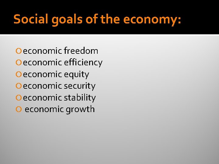 Social goals of the economy: economic freedom economic efficiency economic equity economic security economic Social goals of the economy: economic freedom economic efficiency economic equity economic security economic