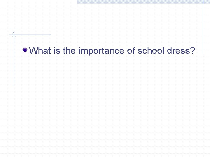 What is the importance of school dress? What is the importance of school dress?