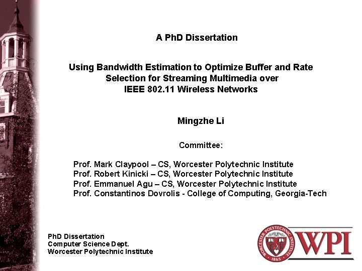 A Ph. D Dissertation Using Bandwidth Estimation to Optimize Buffer and Rate Selection for