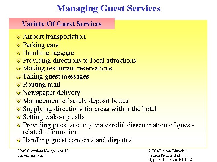 Managing Guest Services Variety Of Guest Services Airport transportation Parking cars Handling luggage Providing