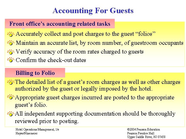 Accounting For Guests Front office’s accounting related tasks Accurately collect and post charges to