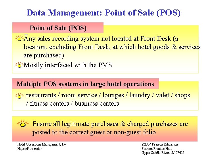 Data Management: Point of Sale (POS) Any sales recording system not located at Front