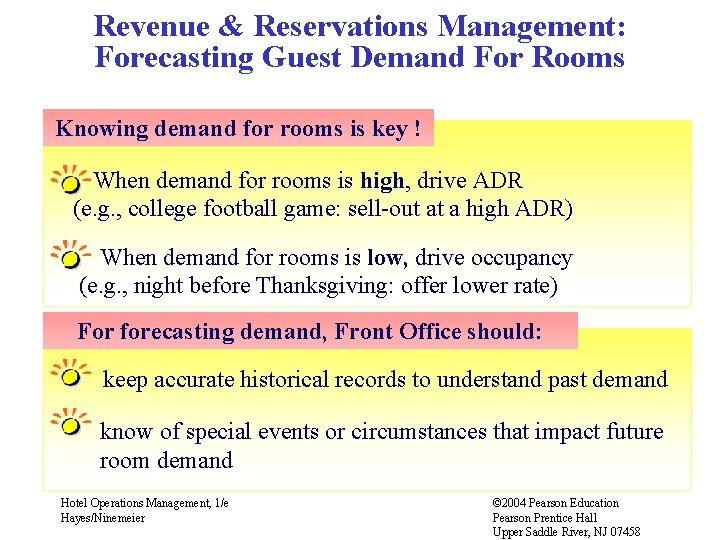 Revenue & Reservations Management: Forecasting Guest Demand For Rooms Knowing demand for rooms is