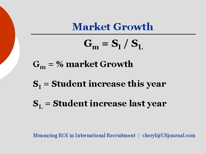 Market Growth Gm = S I / S L Gm = % market Growth