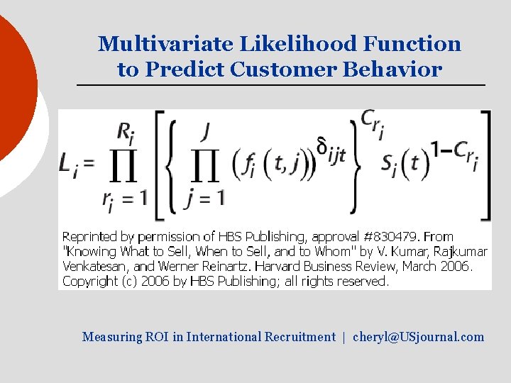 Multivariate Likelihood Function to Predict Customer Behavior Measuring ROI in International Recruitment | cheryl@USjournal.