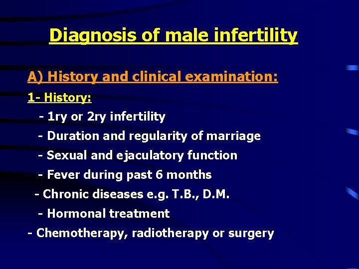 Diagnosis of male infertility A) History and clinical examination: 1 - History: - 1