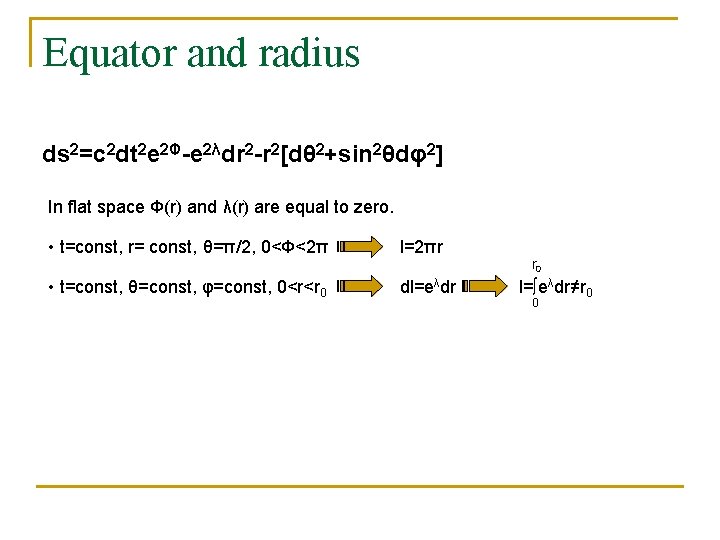 Equator and radius ds 2=c 2 dt 2 e 2Φ-e 2λdr 2 -r 2[dθ