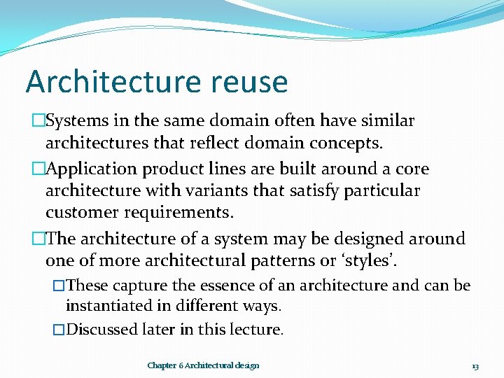 Architecture reuse �Systems in the same domain often have similar architectures that reflect domain